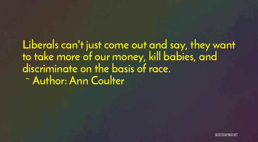 Baby Come Out Quotes By Ann Coulter