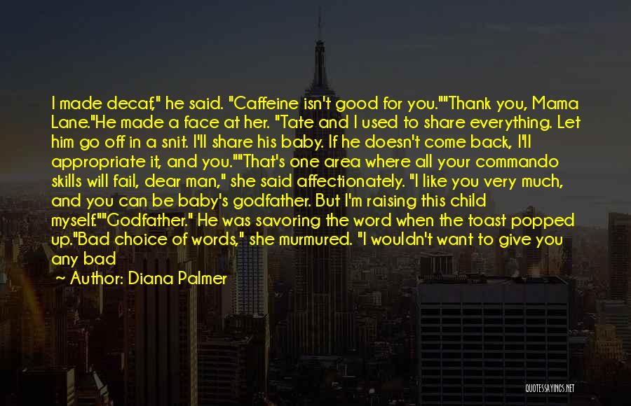 Baby Come Out Quotes By Diana Palmer