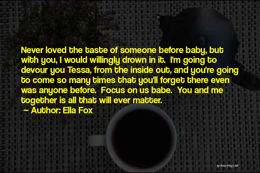 Baby Come Out Quotes By Ella Fox