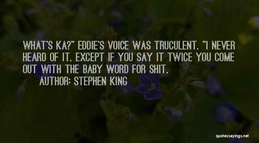 Baby Come Out Quotes By Stephen King
