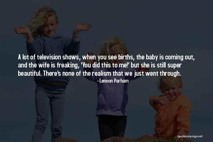 Baby Coming Out Quotes By Lennon Parham Baby Coming Out Quotes By Lennon Parham