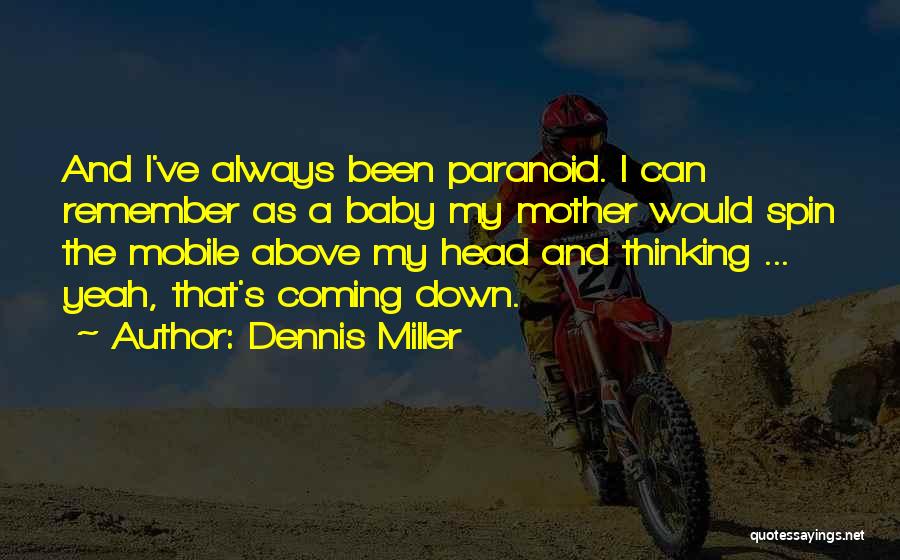 Baby Coming Quotes By Dennis Miller