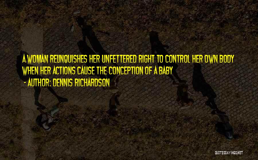 Baby Conception Quotes By Dennis Richardson