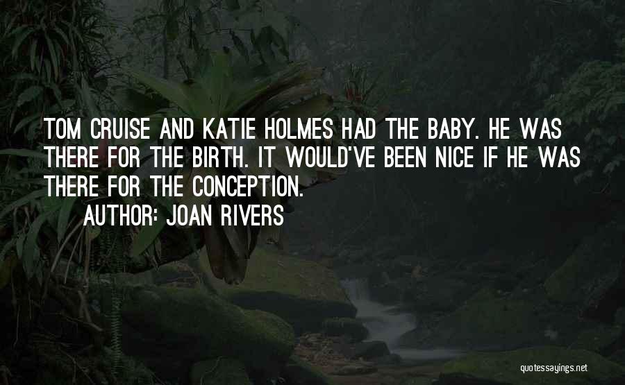 Baby Conception Quotes By Joan Rivers