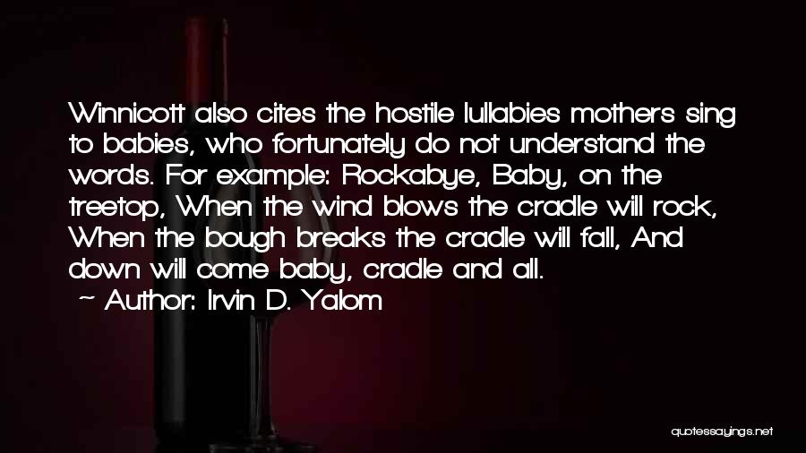 Baby Cradle Quotes By Irvin D. Yalom