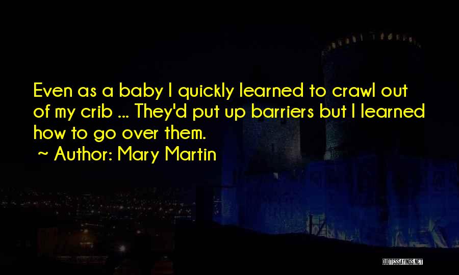 Baby Crawl Quotes By Mary Martin