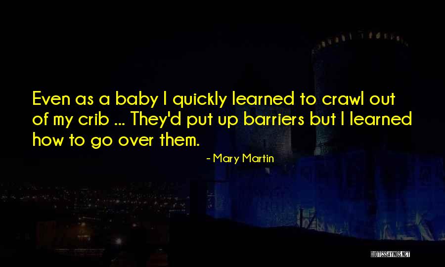 Baby Crawl Quotes By Mary Martin