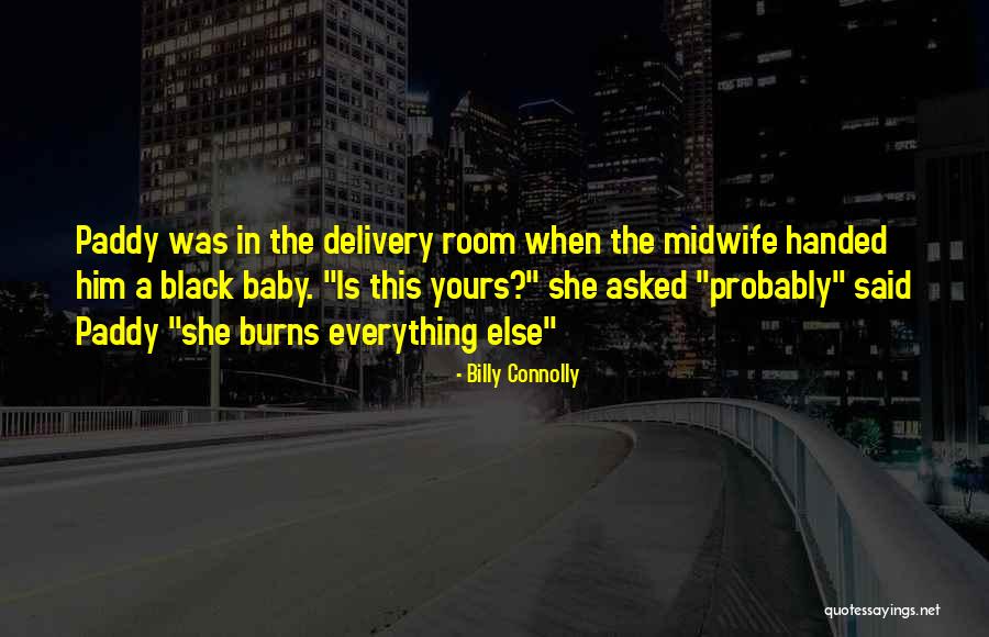 Baby Delivery Quotes By Billy Connolly