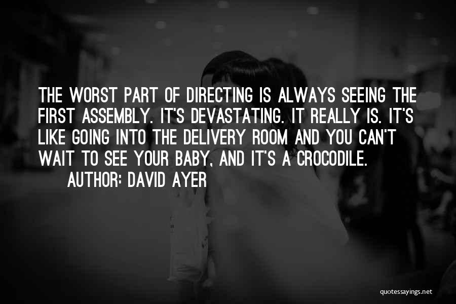 Baby Delivery Quotes By David Ayer