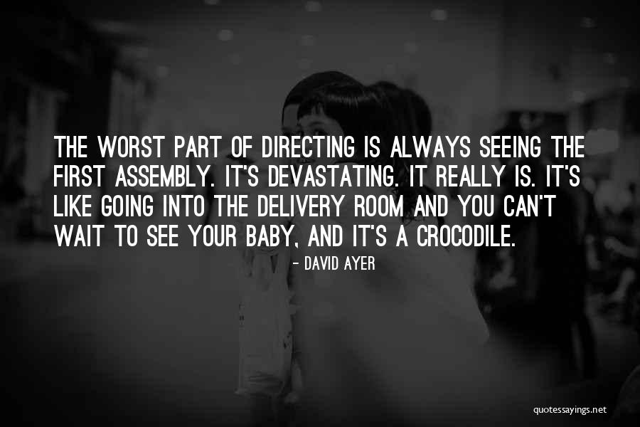 Baby Delivery Quotes By David Ayer