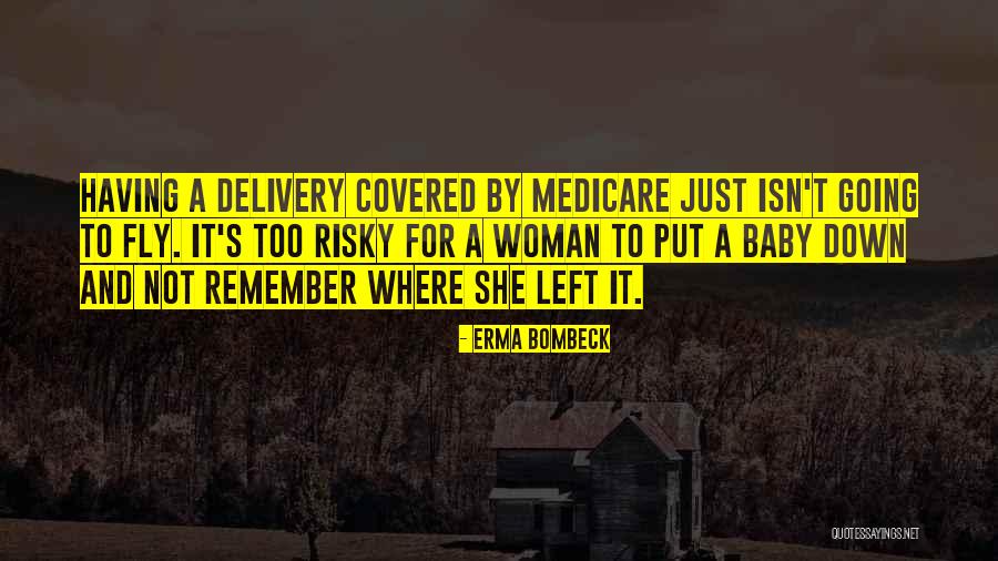 Baby Delivery Quotes By Erma Bombeck