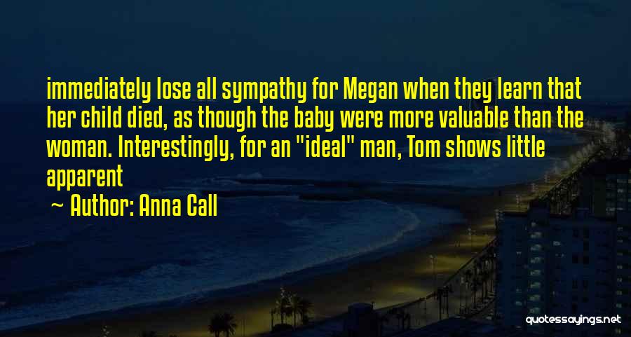 Baby Died Quotes By Anna Call