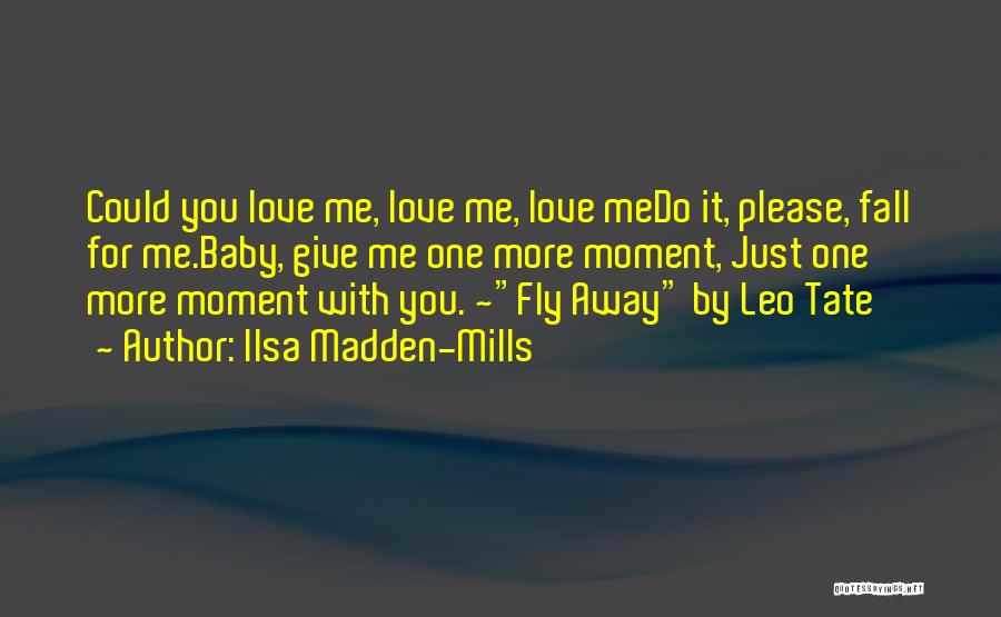 Baby Do You Love Me Quotes By Ilsa Madden-Mills