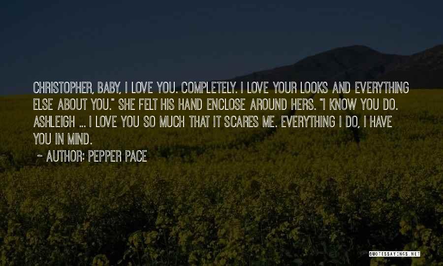 Baby Do You Love Me Quotes By Pepper Pace