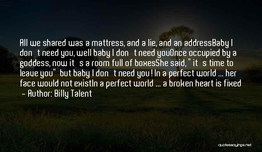 Baby Don't Lie Quotes By Billy Talent