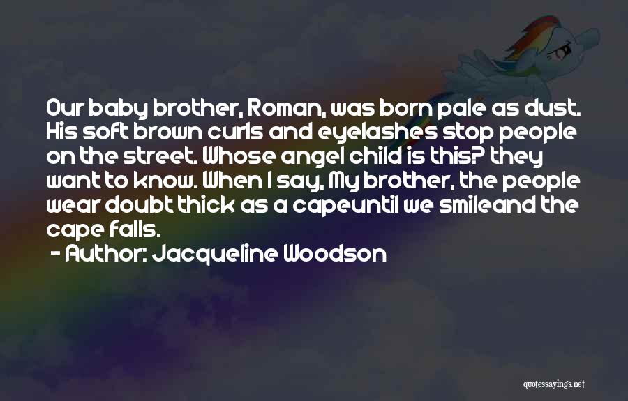 Baby Eyelashes Quotes By Jacqueline Woodson