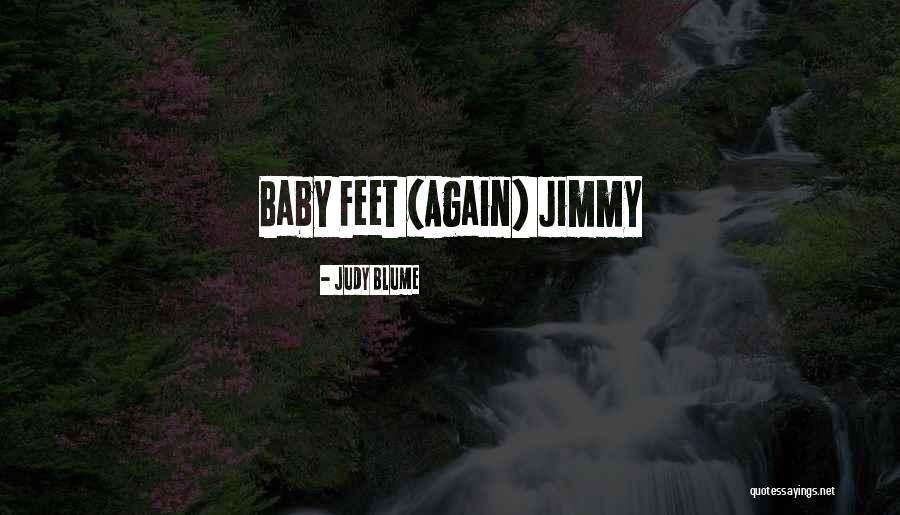 Baby Feet Quotes By Judy Blume Baby Feet Quotes By Judy Blume