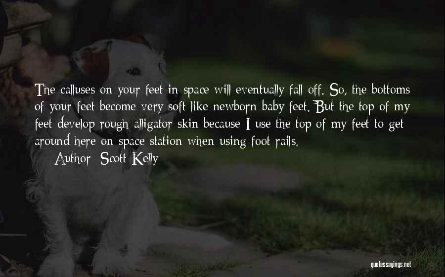Baby Feet Quotes By Scott Kelly