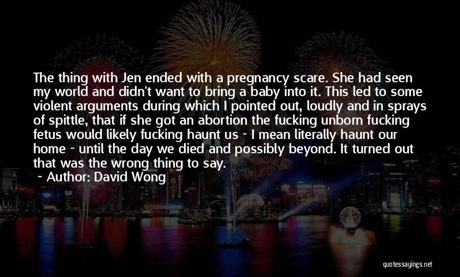 Baby Fetus Quotes By David Wong