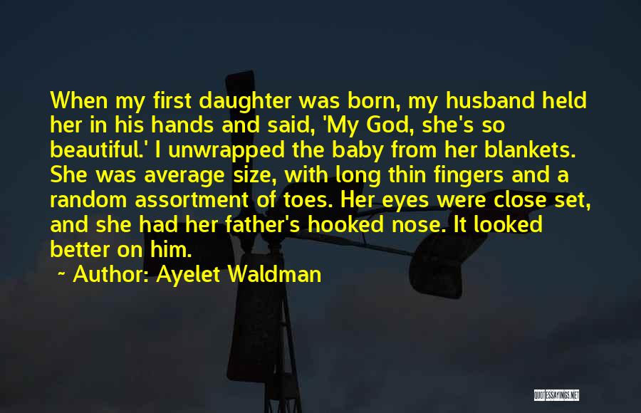 Baby Fingers And Toes Quotes By Ayelet Waldman