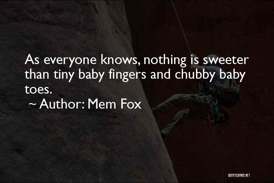 Baby Fingers And Toes Quotes By Mem Fox
