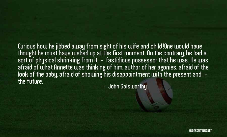 Baby First Look Quotes By John Galsworthy Baby First Look Quotes By John Galsworthy
