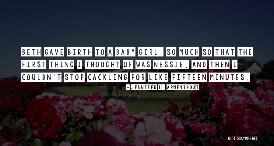 Baby Girl Birth Quotes By Jennifer L. Armentrout