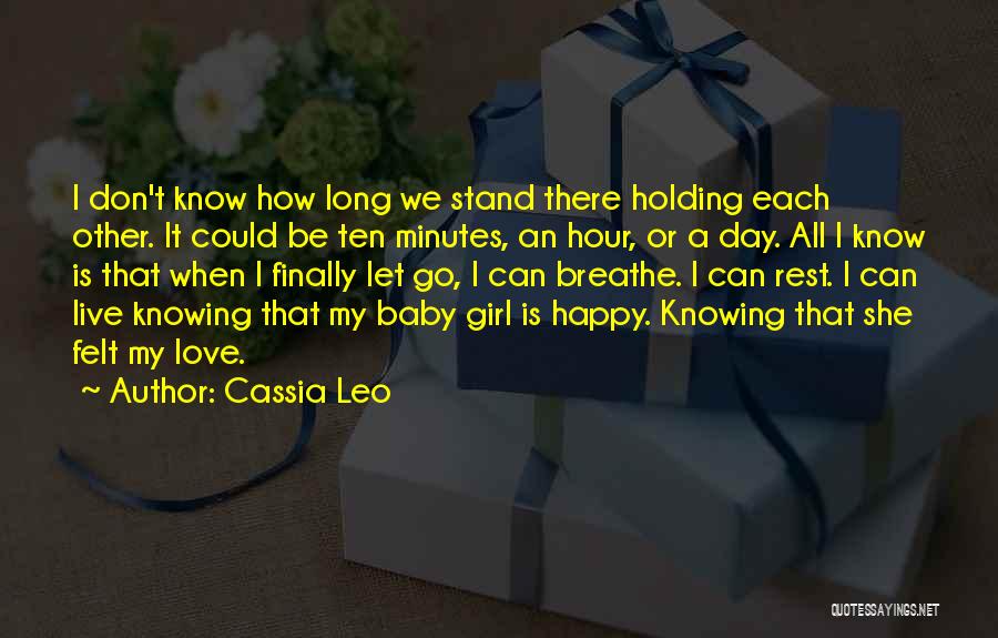 Baby Girl I Love You Quotes By Cassia Leo