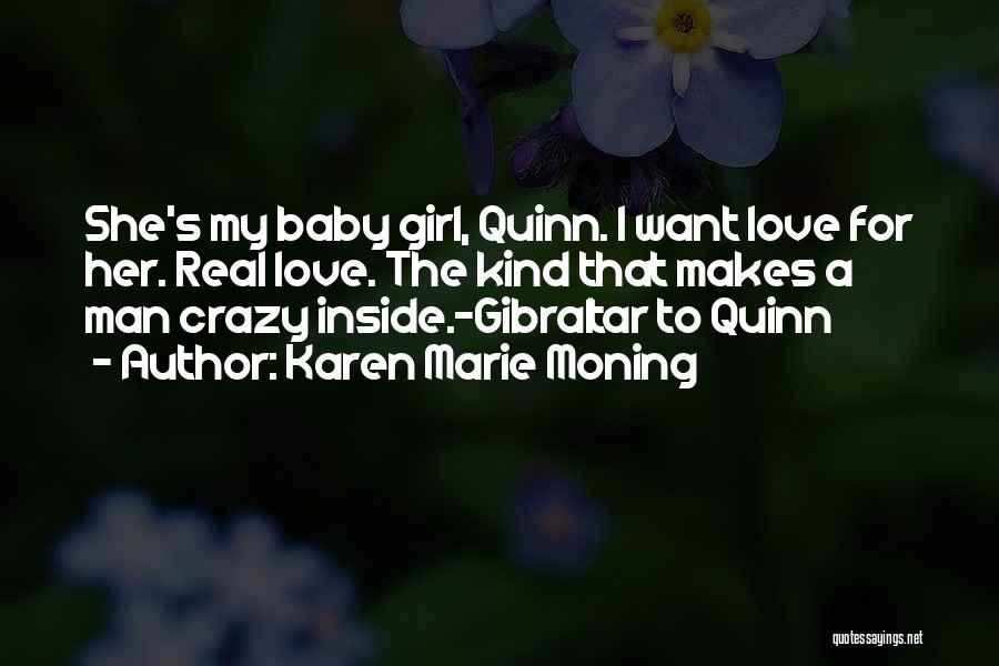 Baby Girl I Love You Quotes By Karen Marie Moning Baby Girl I Love You Quotes By Karen Marie Moning