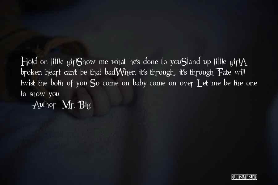 Baby Girl I Love You Quotes By Mr. Big