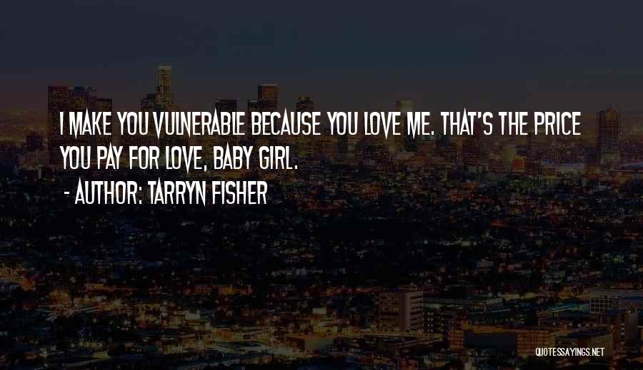 Baby Girl Love Quotes By Tarryn Fisher