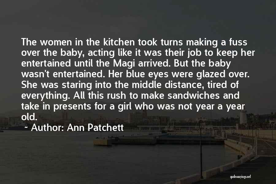 Baby Girl Turns 1 Quotes By Ann Patchett