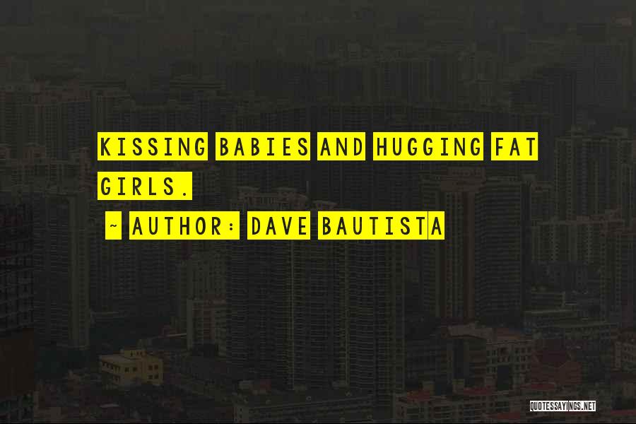 Baby Girls Quotes By Dave Bautista