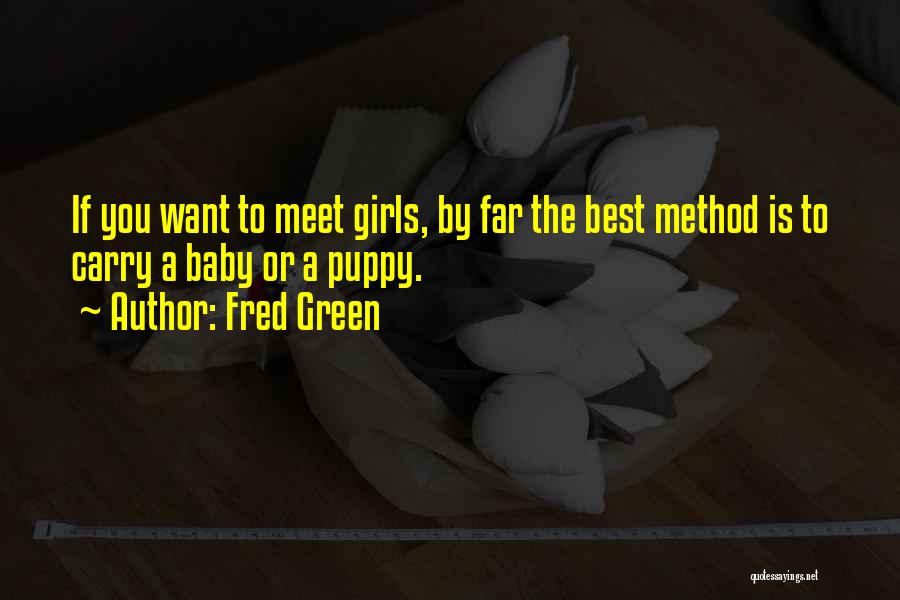 Baby Girls Quotes By Fred Green