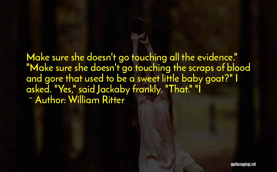 Baby Goat Quotes By William Ritter