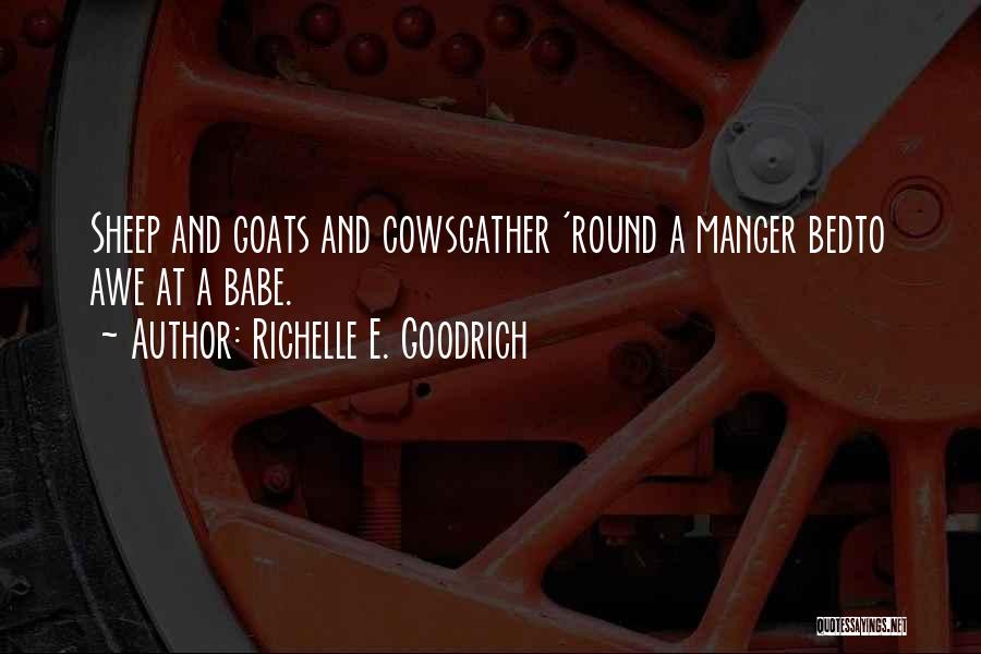 Baby Goats Quotes By Richelle E. Goodrich
