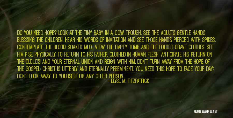 Baby Grave Quotes By Elyse M. Fitzpatrick Baby Grave Quotes By Elyse M. Fitzpatrick