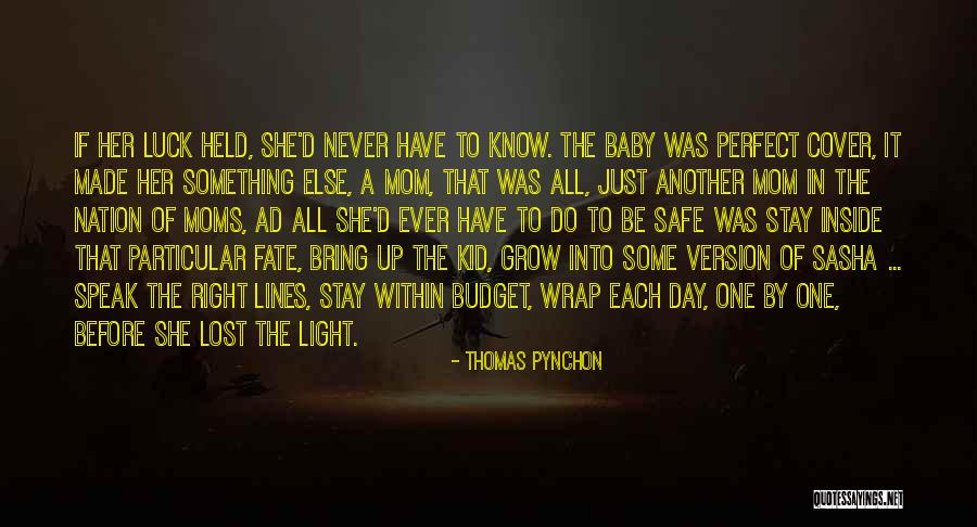Baby Grow Up Quotes By Thomas Pynchon Baby Grow Up Quotes By Thomas Pynchon