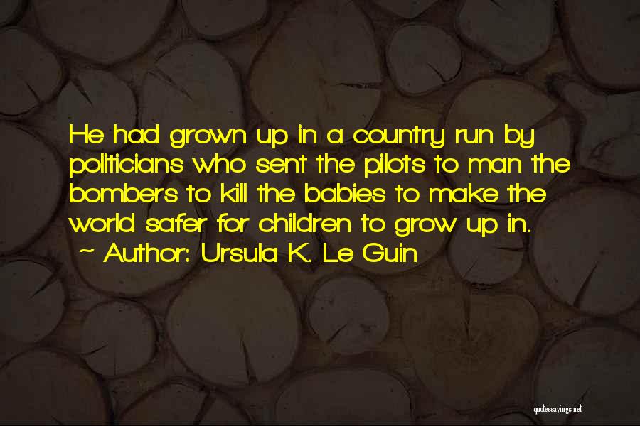 Baby Grow Up Quotes By Ursula K. Le Guin