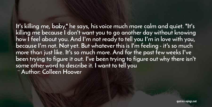 Baby I Love You Like Quotes By Colleen Hoover