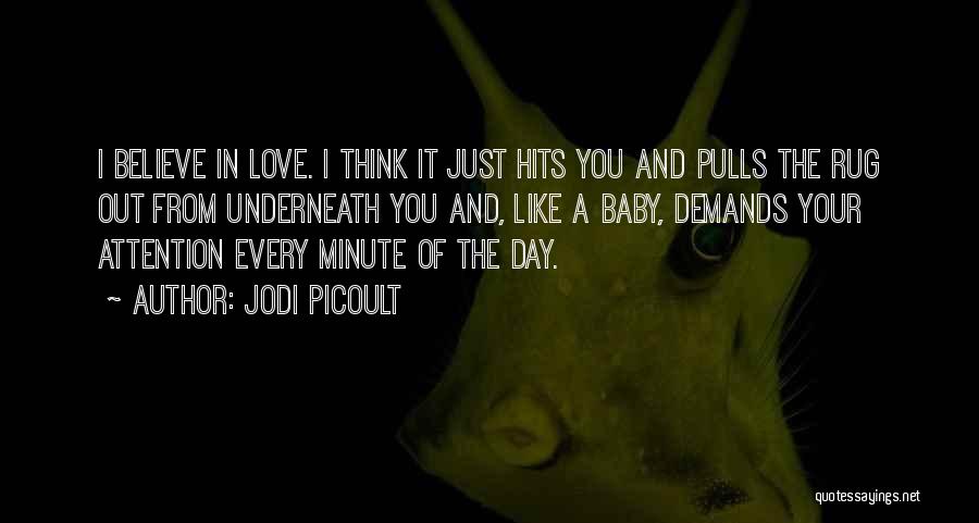 Baby I Love You Like Quotes By Jodi Picoult