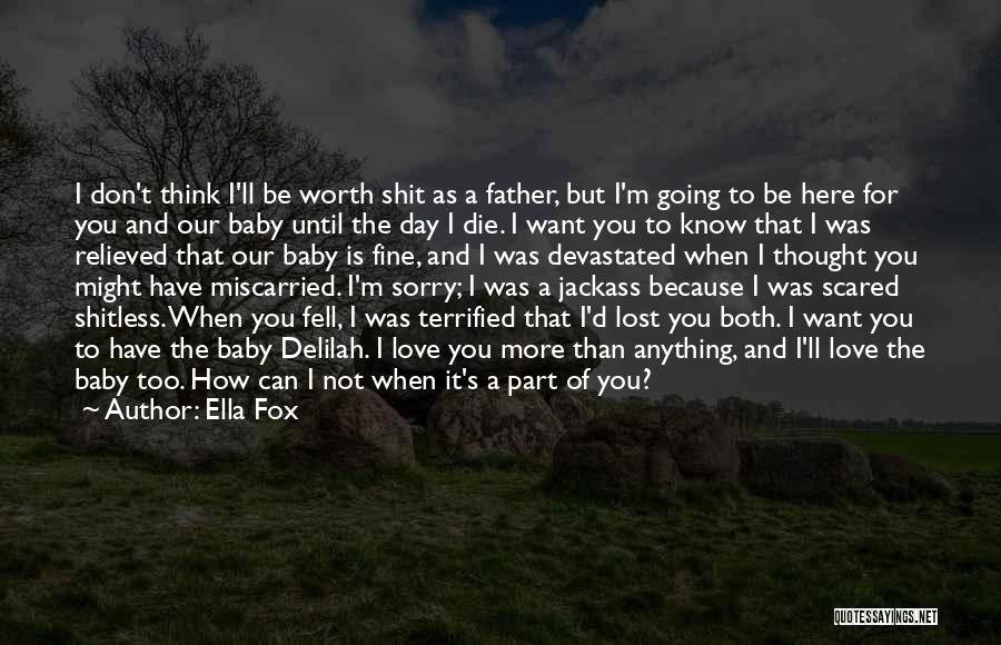 Baby I Love You More Than Anything Quotes By Ella Fox