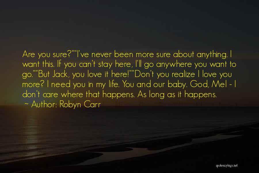 Baby I Love You More Than Anything Quotes By Robyn Carr