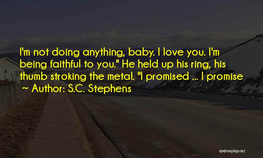 Baby I Love You More Than Anything Quotes By S.C. Stephens Baby I Love You More Than Anything Quotes By S.C. Stephens