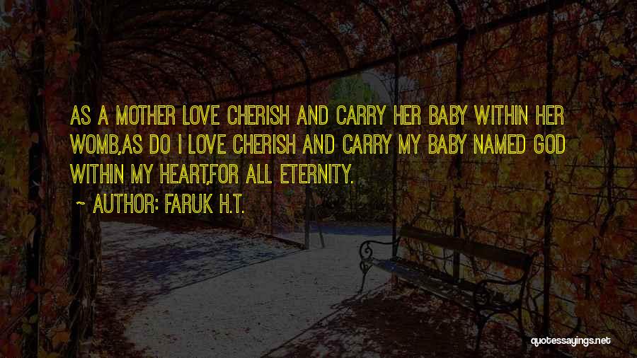 Baby I Love You With All My Heart Quotes By Faruk H.T.