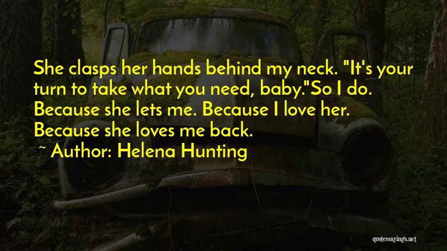 Baby I Need You Back Quotes By Helena Hunting