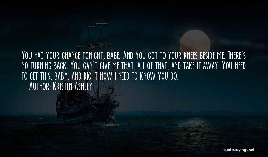 Baby I Need You Back Quotes By Kristen Ashley