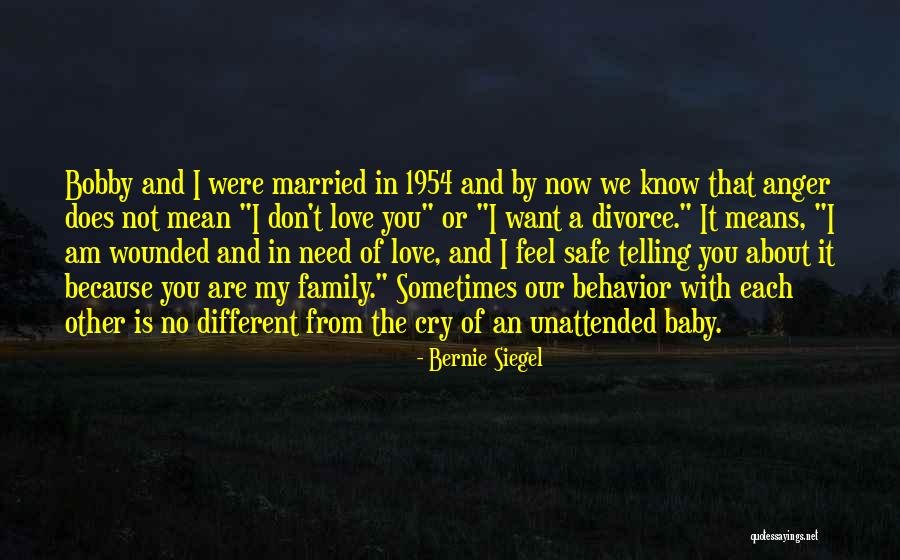Baby I Need You Now Quotes By Bernie Siegel Baby I Need You Now Quotes By Bernie Siegel