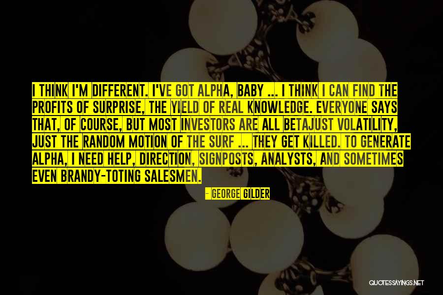 Baby I Need You Now Quotes By George Gilder Baby I Need You Now Quotes By George Gilder