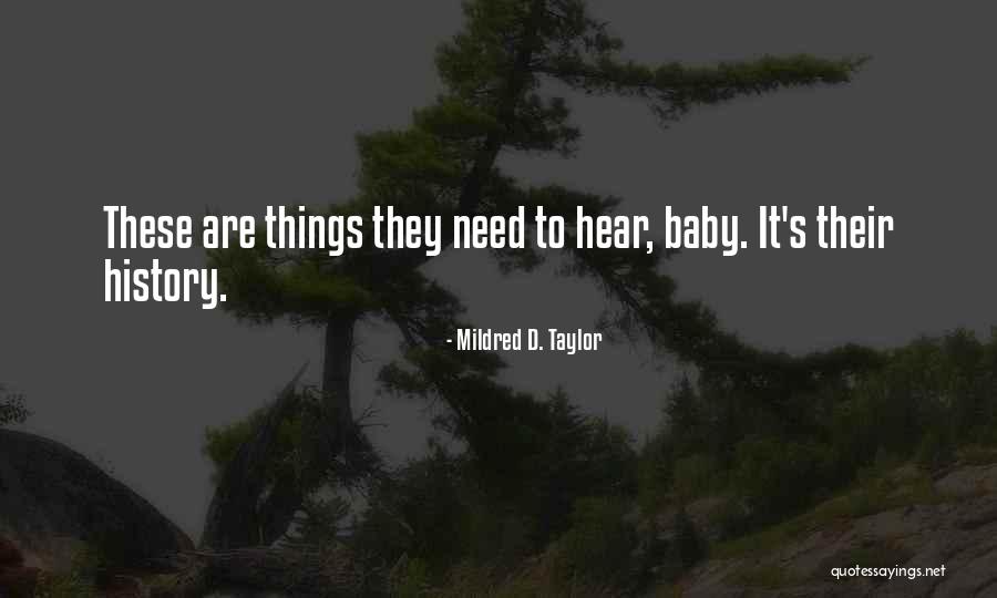 Baby I Need You Now Quotes By Mildred D. Taylor